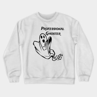 Professional Ghoster, Ghost,  Pop Culture, Dating Ghosting Crewneck Sweatshirt